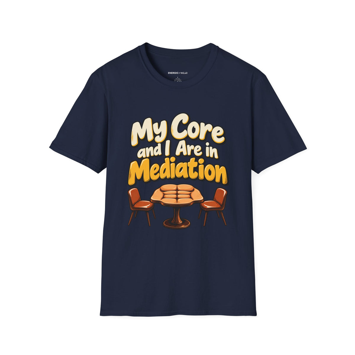Graphic fitness T-shirt featuring the "My Core and I Are in Mediation" design.