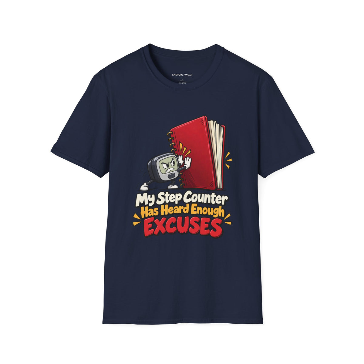 Graphic fitness T-shirt featuring the "My Step Counter Has Heard Enough Excuses" design.