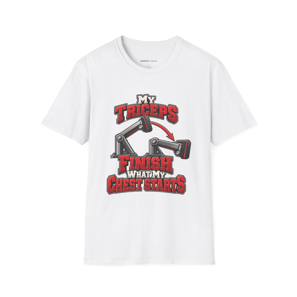Graphic fitness T-shirt featuring the "My Triceps Finish What My Chest Starts" design.