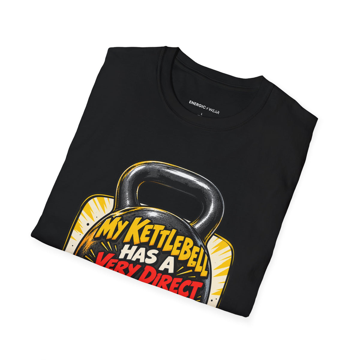 Graphic fitness T-shirt featuring the "My Kettlebell Has a Very Direct Communication Style" design.
