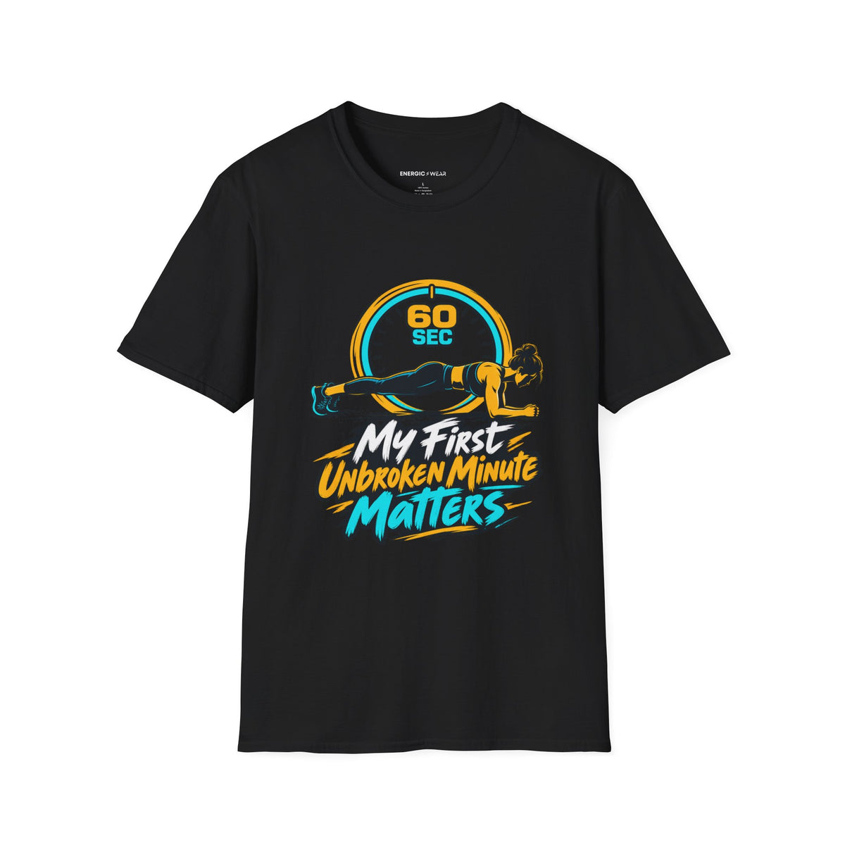 Graphic fitness T-shirt featuring the "My First Unbroken Minute Matters" design.