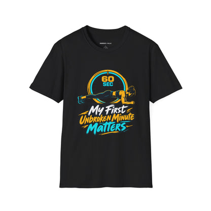 Graphic fitness T-shirt featuring the "My First Unbroken Minute Matters" design.