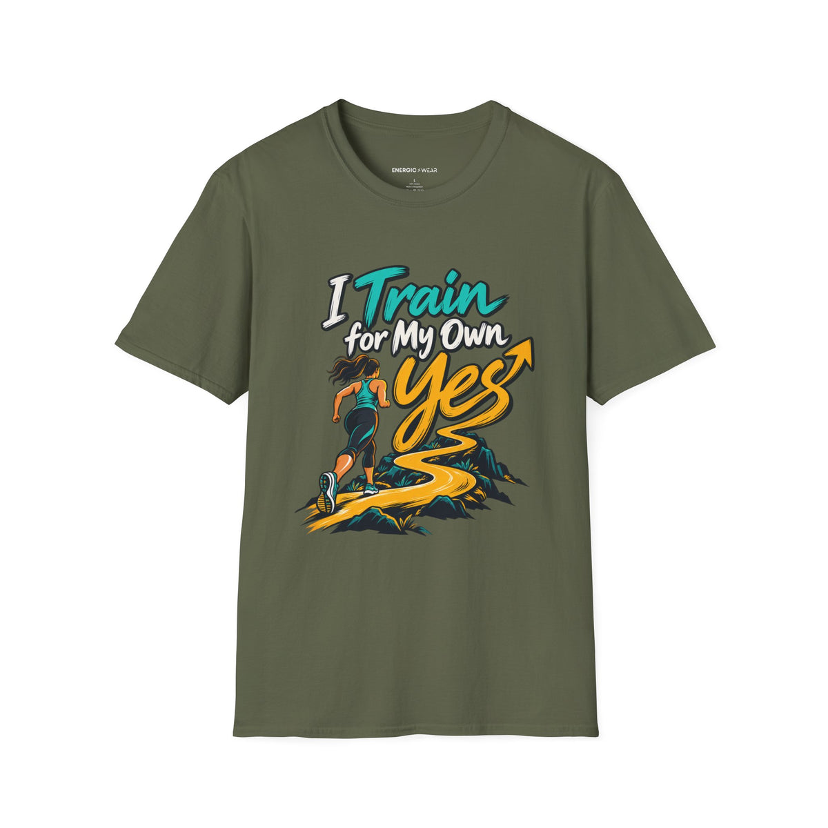 Graphic fitness T-shirt featuring the "I Train for My Own Yes" design.