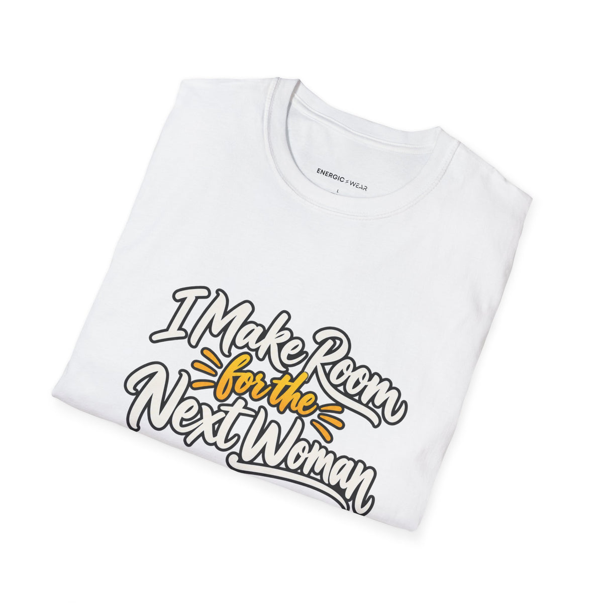 Graphic fitness T-shirt featuring the "I Make Room for the Next Woman" design.