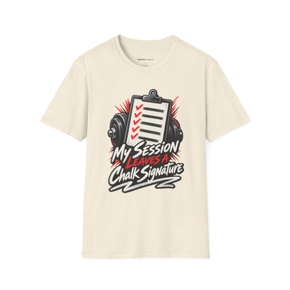 Graphic fitness T-shirt featuring the "My Session Leaves a Chalk Signature" design.
