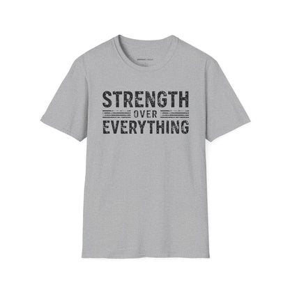 Strength Over Everything! TShirt – Motivation Tee