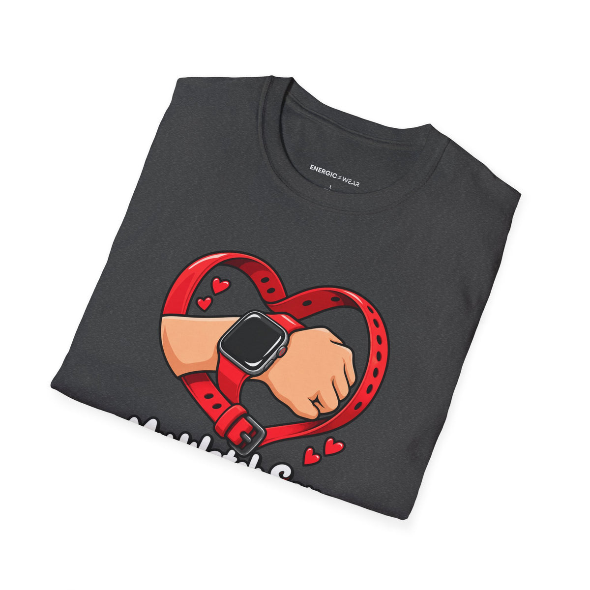 Graphic fitness T-shirt featuring the "My Watch Says We're in a Relationship" design.