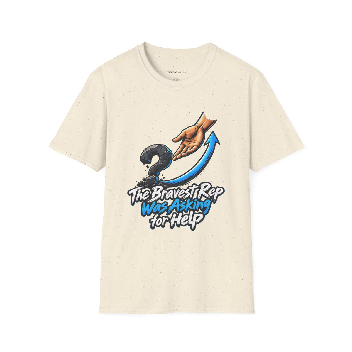 Graphic fitness T-shirt featuring the "The Bravest Rep Was Asking for Help" design.