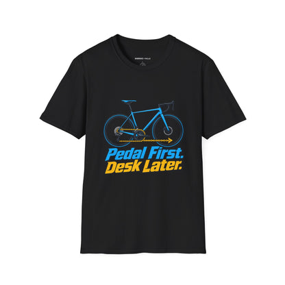 Pedal First Desk Later T-Shirt