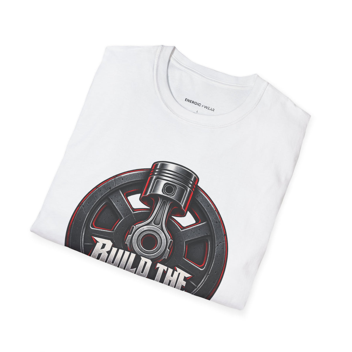 Graphic fitness T-shirt featuring the "Build the Engine Behind the Lift" design.