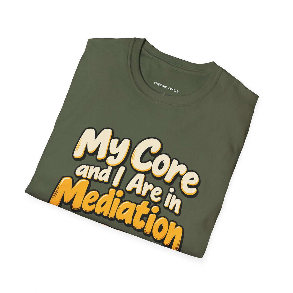 Graphic fitness T-shirt featuring the "My Core and I Are in Mediation" design.