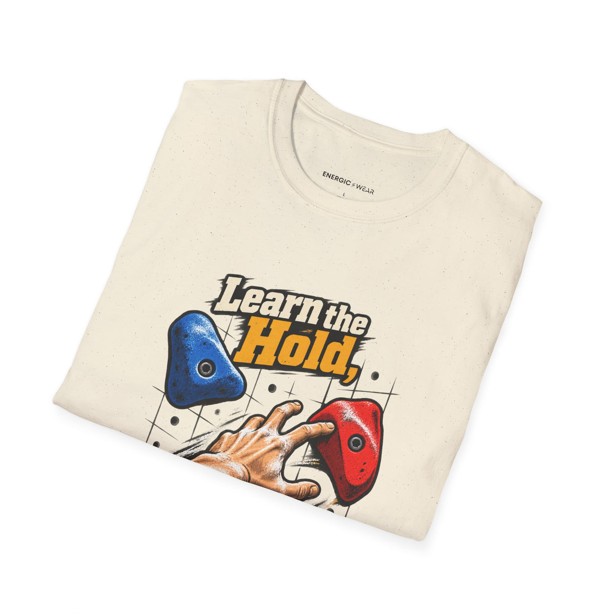 Learn the Hold Then Find the Next One T-Shirt