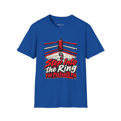 Graphic fitness T-shirt featuring the "Step Into the Ring You Prepared For" design.