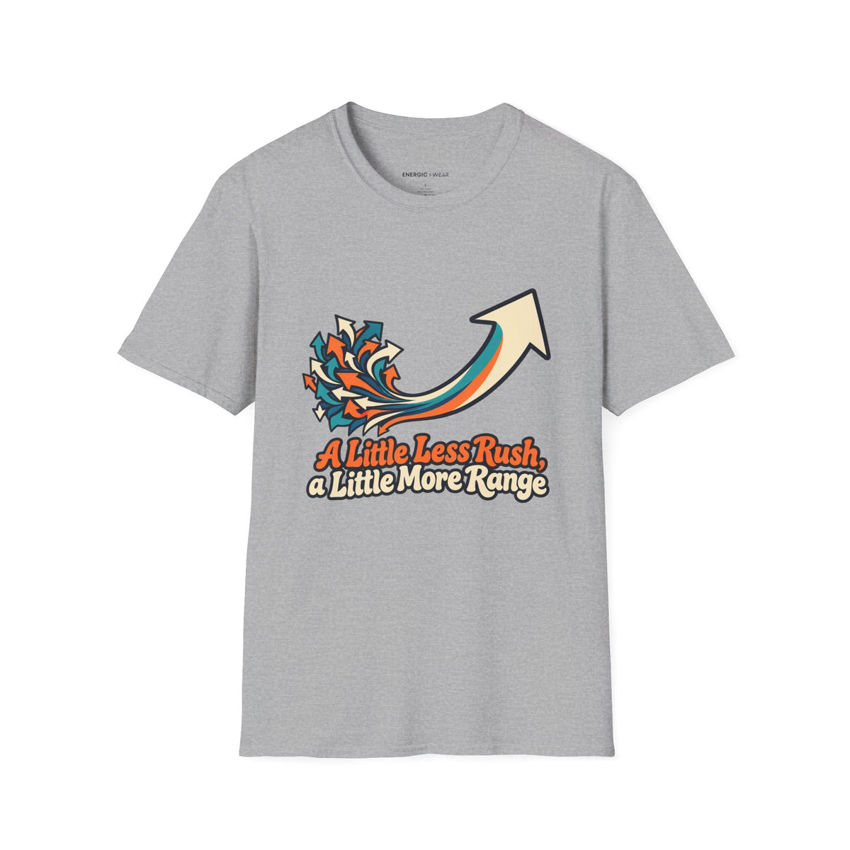 Graphic fitness T-shirt featuring the "A Little Less Rush a Little More Range" design.