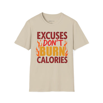 Excuses don't burn calories! – Funny Workout Tee