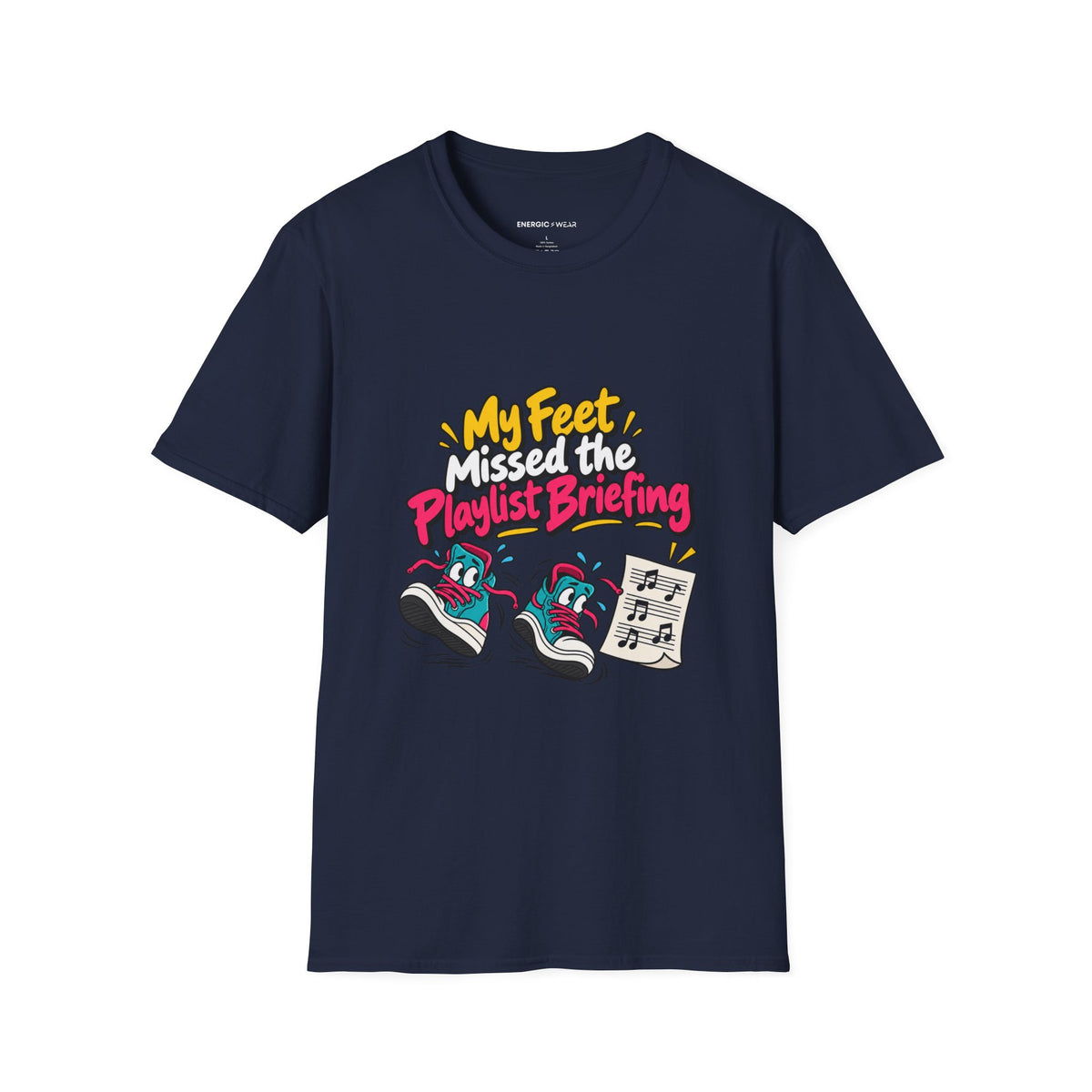 Graphic fitness T-shirt featuring the "My Feet Missed the Playlist Briefing" design.