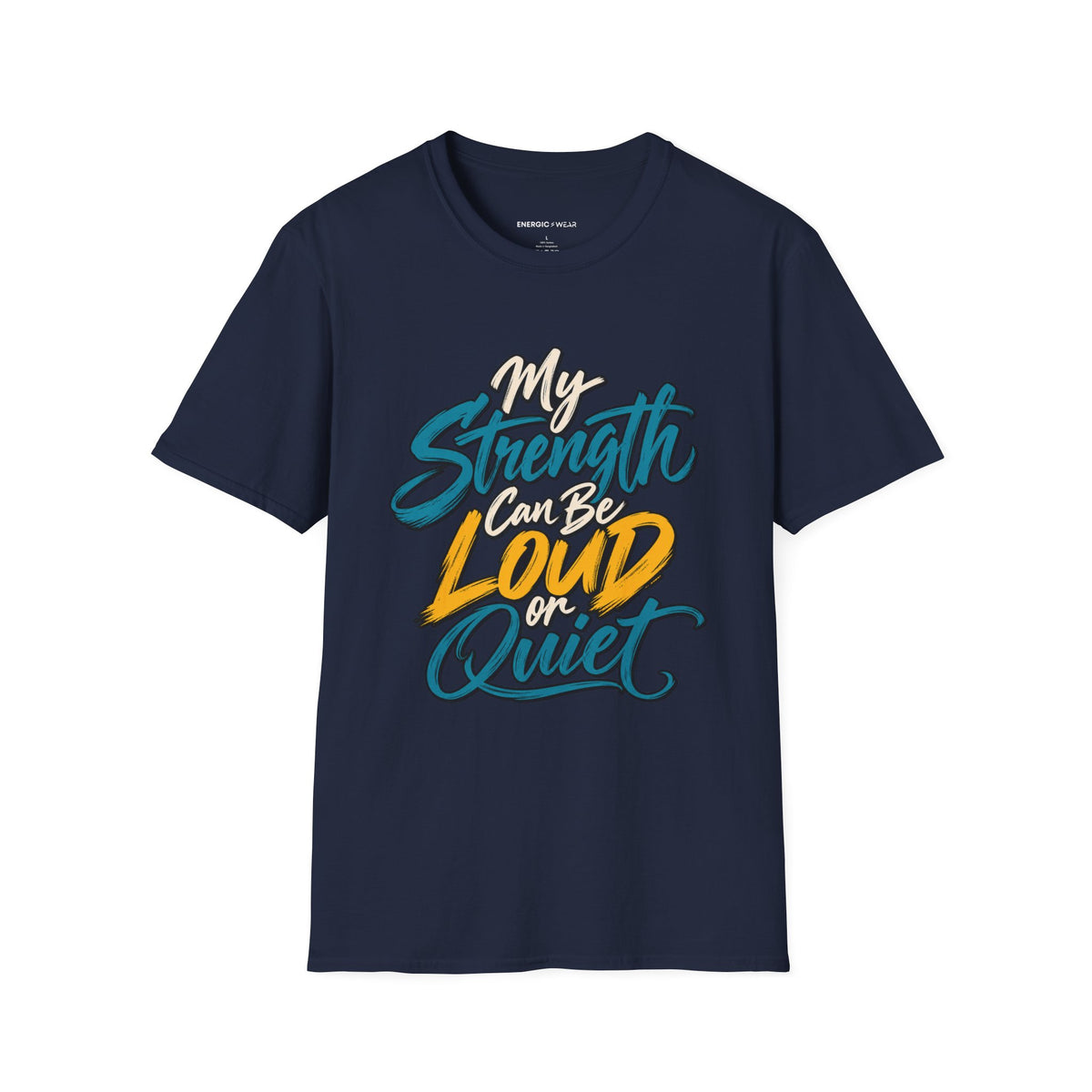 Graphic fitness T-shirt featuring the "My Strength Can Be Loud or Quiet" design.