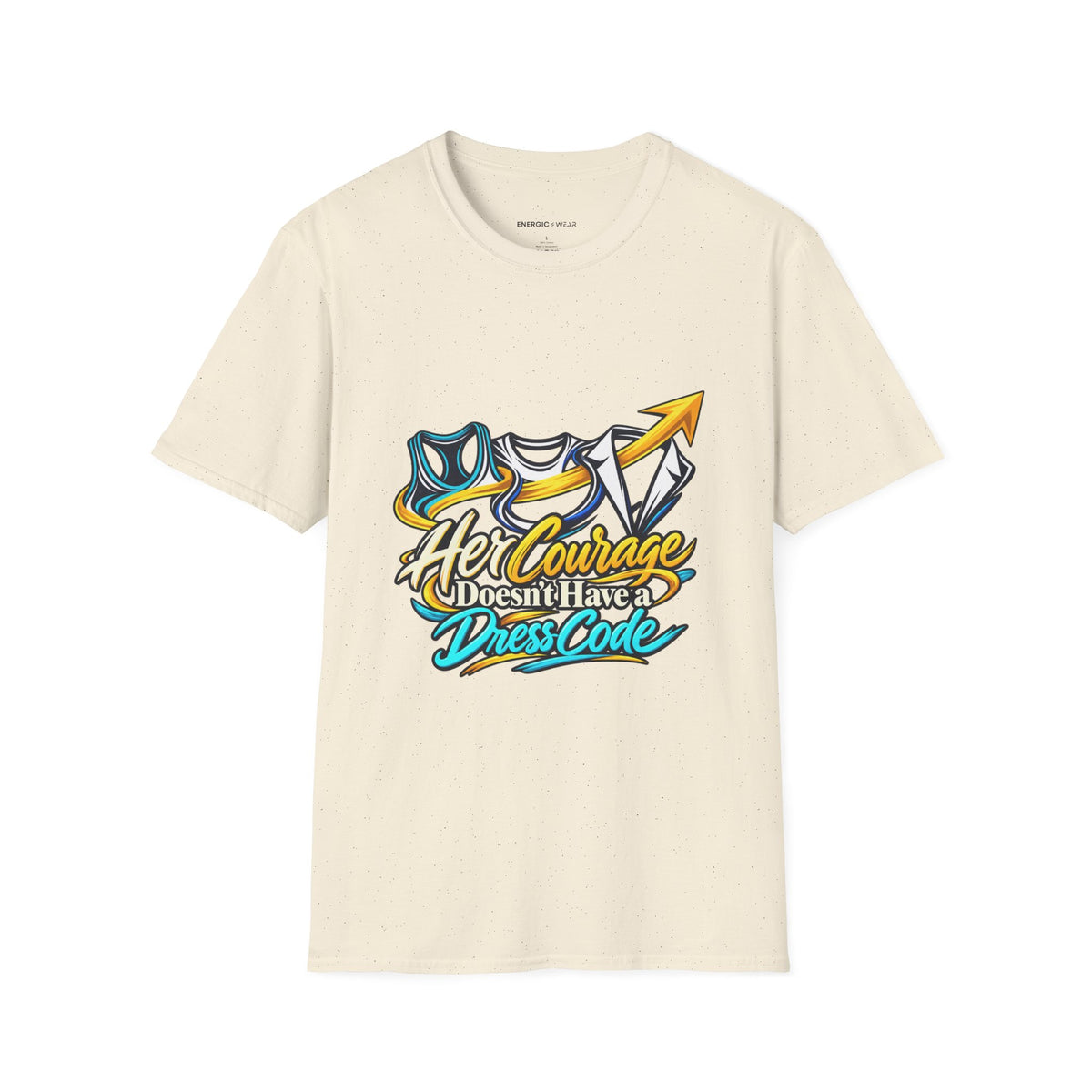 Graphic fitness T-shirt featuring the "Her Courage Doesn t Have a Dress Code" design.