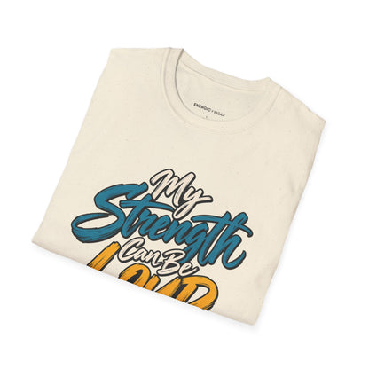 Graphic fitness T-shirt featuring the "My Strength Can Be Loud or Quiet" design.