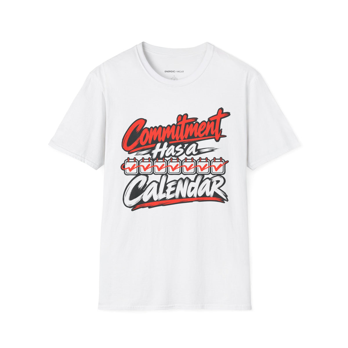 Graphic fitness T-shirt featuring the "Commitment Has a Calendar" design.