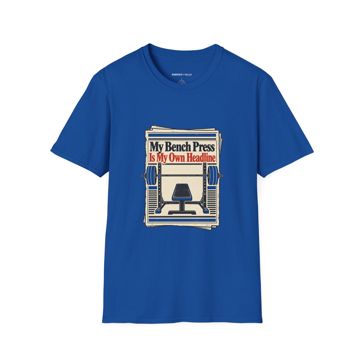 Graphic fitness T-shirt featuring the "My Bench Press Is My Own Headline" design.