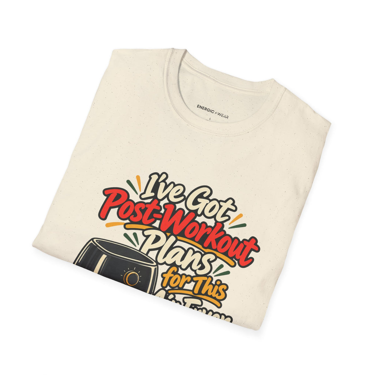 Graphic fitness T-shirt featuring the "I've Got Post-Workout Plans for This Air Fryer" design.
