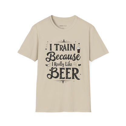 I Train BECAUSE I Really Like Beer! Funny Workout Shirt