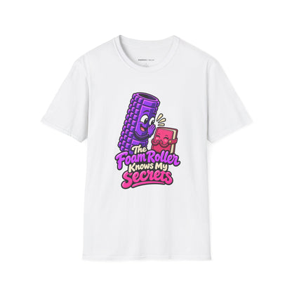 Graphic fitness T-shirt featuring the "The Foam Roller Knows My Secrets" design.