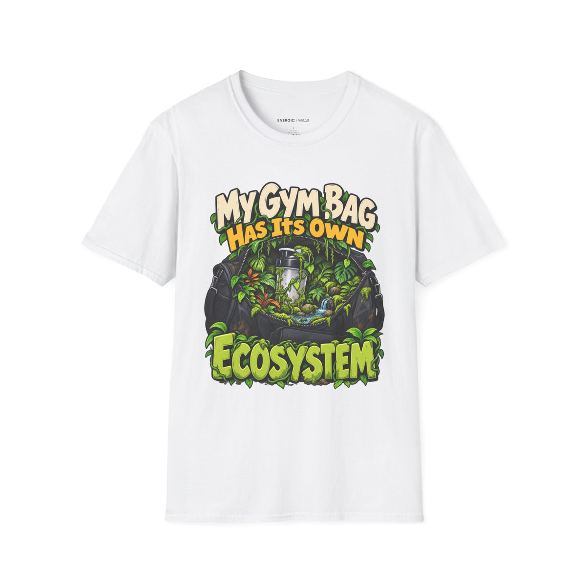Graphic fitness T-shirt featuring the "My Gym Bag Has Its Own Ecosystem" design.