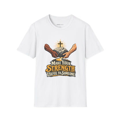 Graphic fitness T-shirt featuring the "Make Your Strength Useful to Someone" design.
