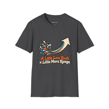 Graphic fitness T-shirt featuring the "A Little Less Rush a Little More Range" design.