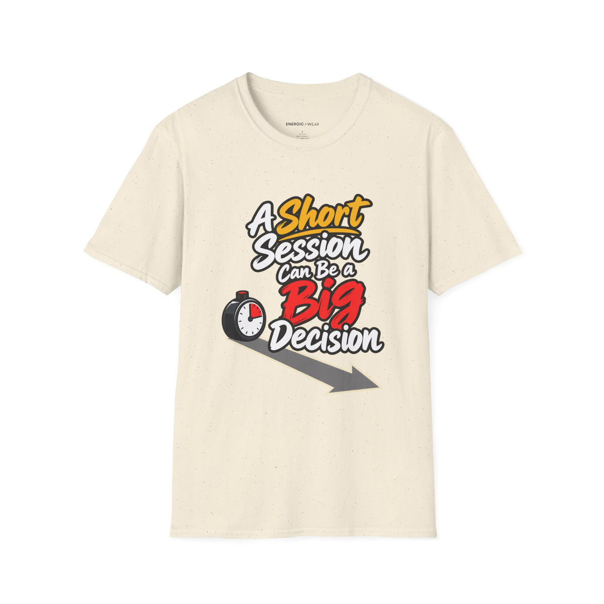 Graphic fitness T-shirt featuring the "A Short Session Can Be a Big Decision" design.