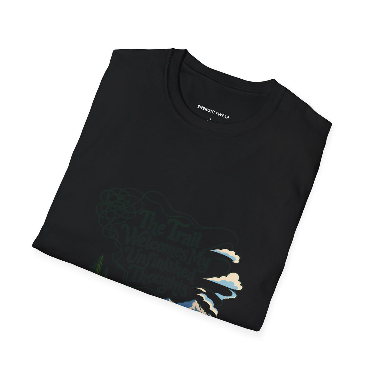 Graphic fitness T-shirt featuring the "The Trail Welcomes My Unfinished Thoughts" design.