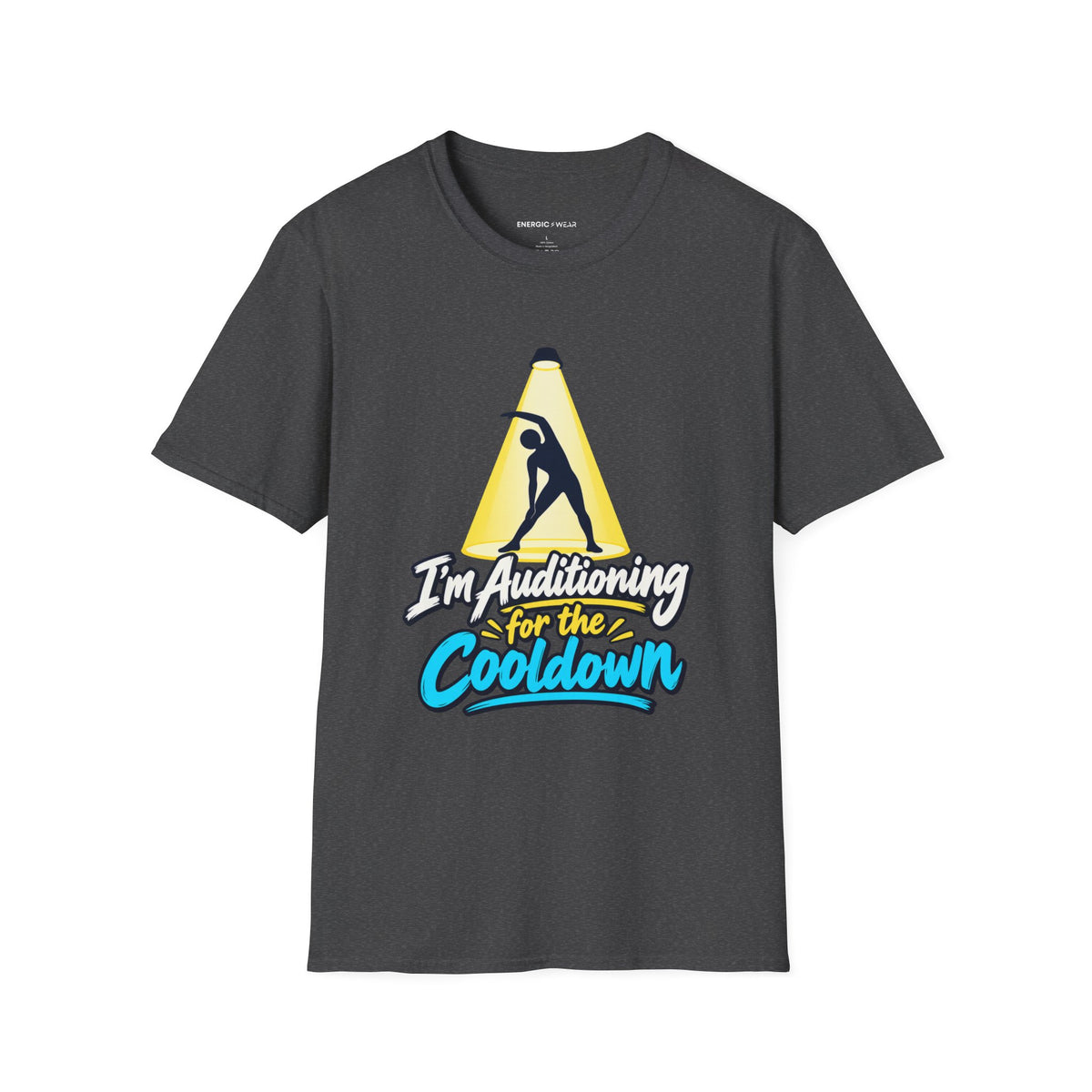 Graphic fitness T-shirt featuring the "I'm Auditioning for the Cooldown" design.