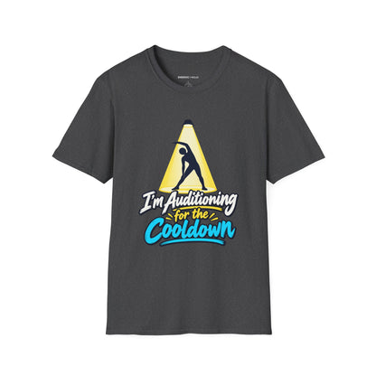 Graphic fitness T-shirt featuring the "I'm Auditioning for the Cooldown" design.