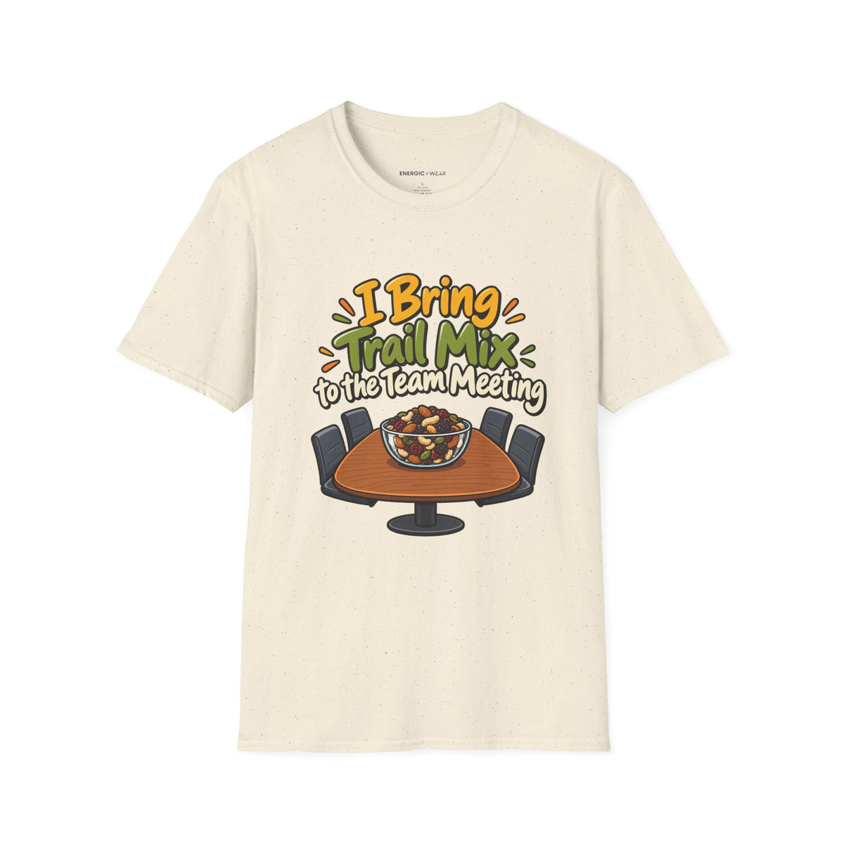 Graphic fitness T-shirt featuring the "I Bring Trail Mix to the Team Meeting" design.