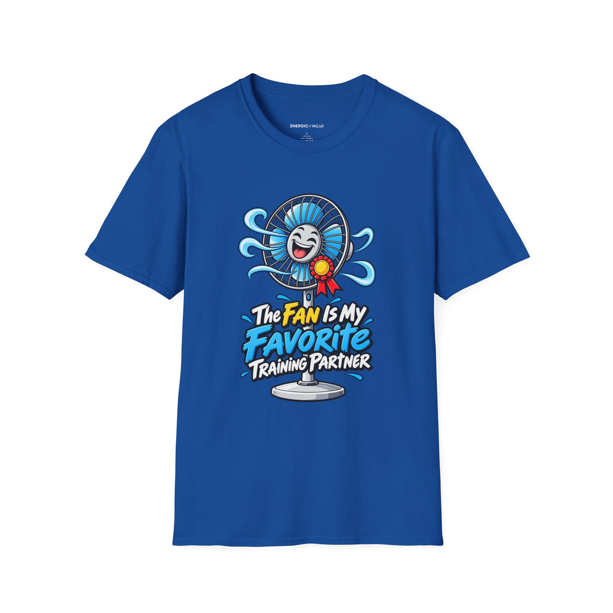 Graphic fitness T-shirt featuring the "The Fan Is My Favorite Training Partner" design.
