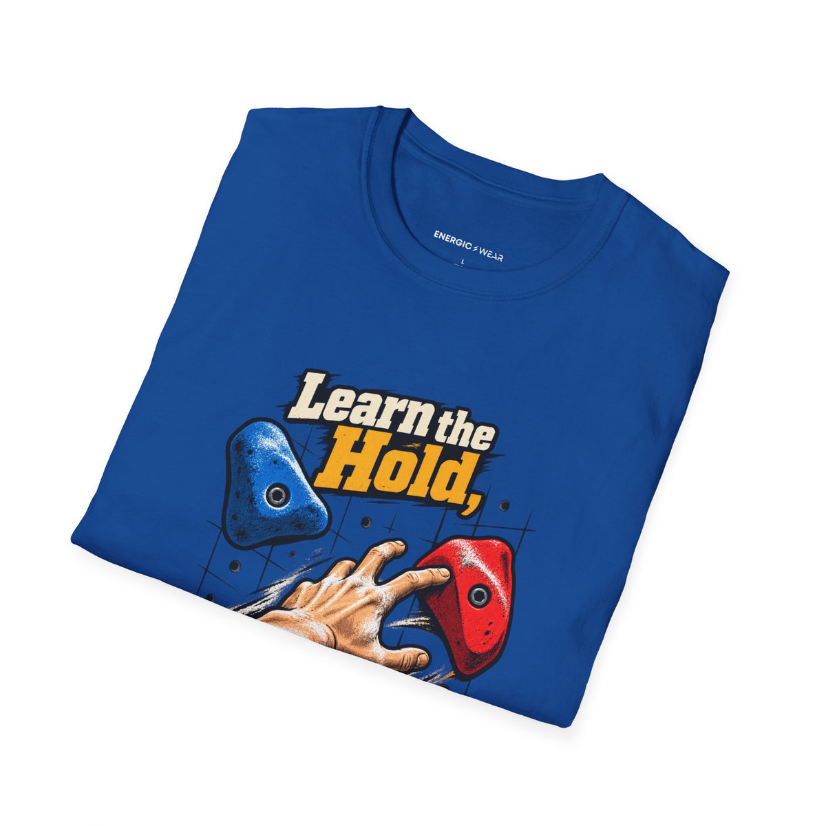 Learn the Hold Then Find the Next One T-Shirt