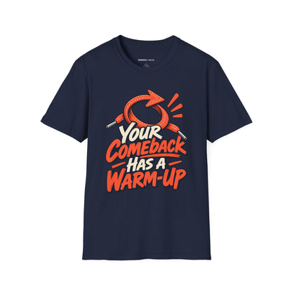Graphic fitness T-shirt featuring the "Your Comeback Has a Warm-Up" design.