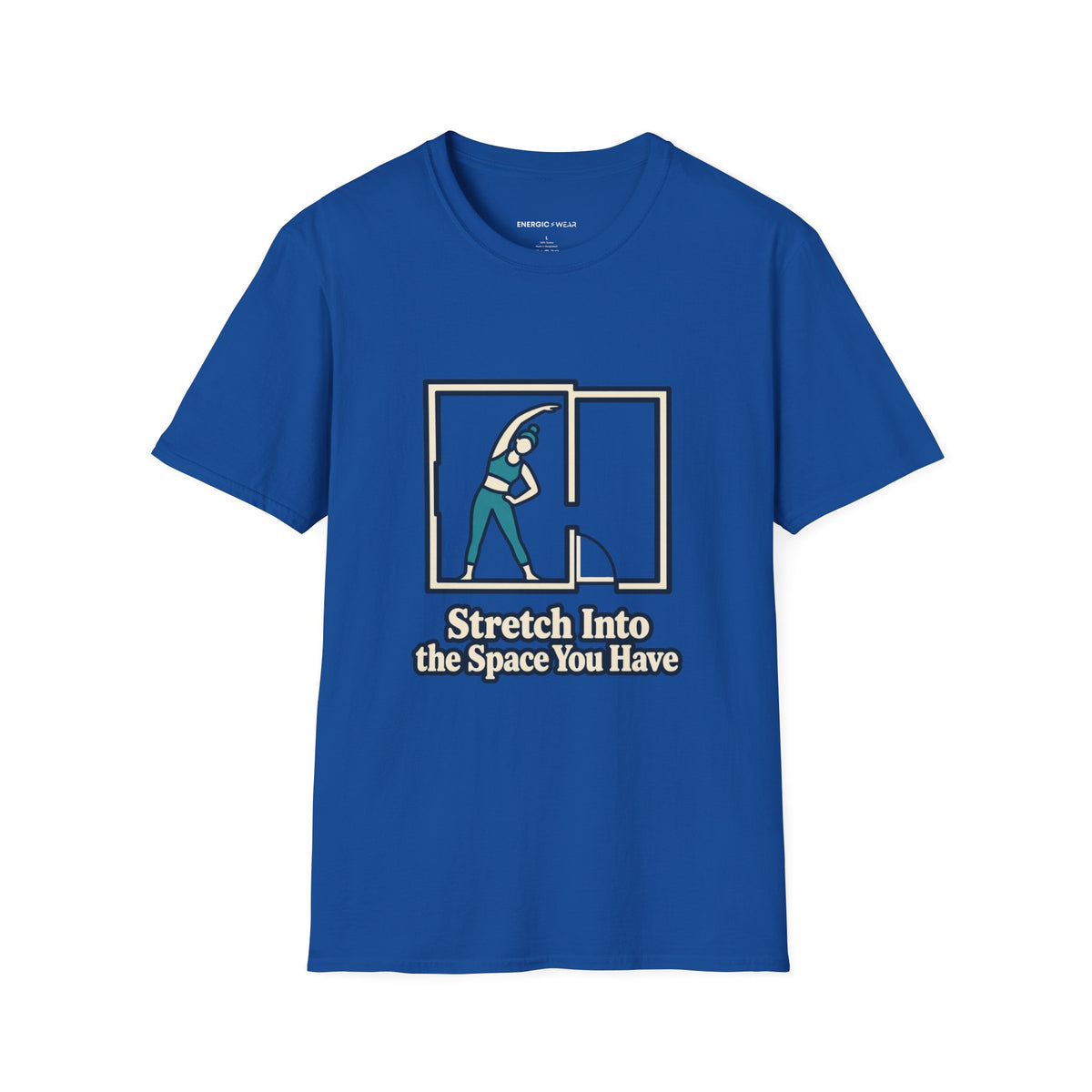 Graphic fitness T-shirt featuring the "Stretch Into the Space You Have" design.