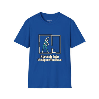 Graphic fitness T-shirt featuring the "Stretch Into the Space You Have" design.