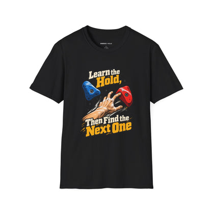 Learn the Hold Then Find the Next One T-Shirt