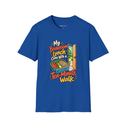 My Breakroom Lunch Came with a Ten-Minute Walk T-Shirt