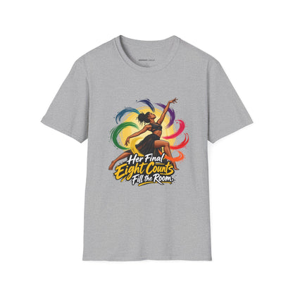 Her Final Eight Counts Fill the Room T-Shirt