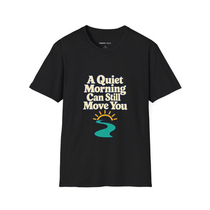 Graphic fitness T-shirt featuring the "A Quiet Morning Can Still Move You" design.