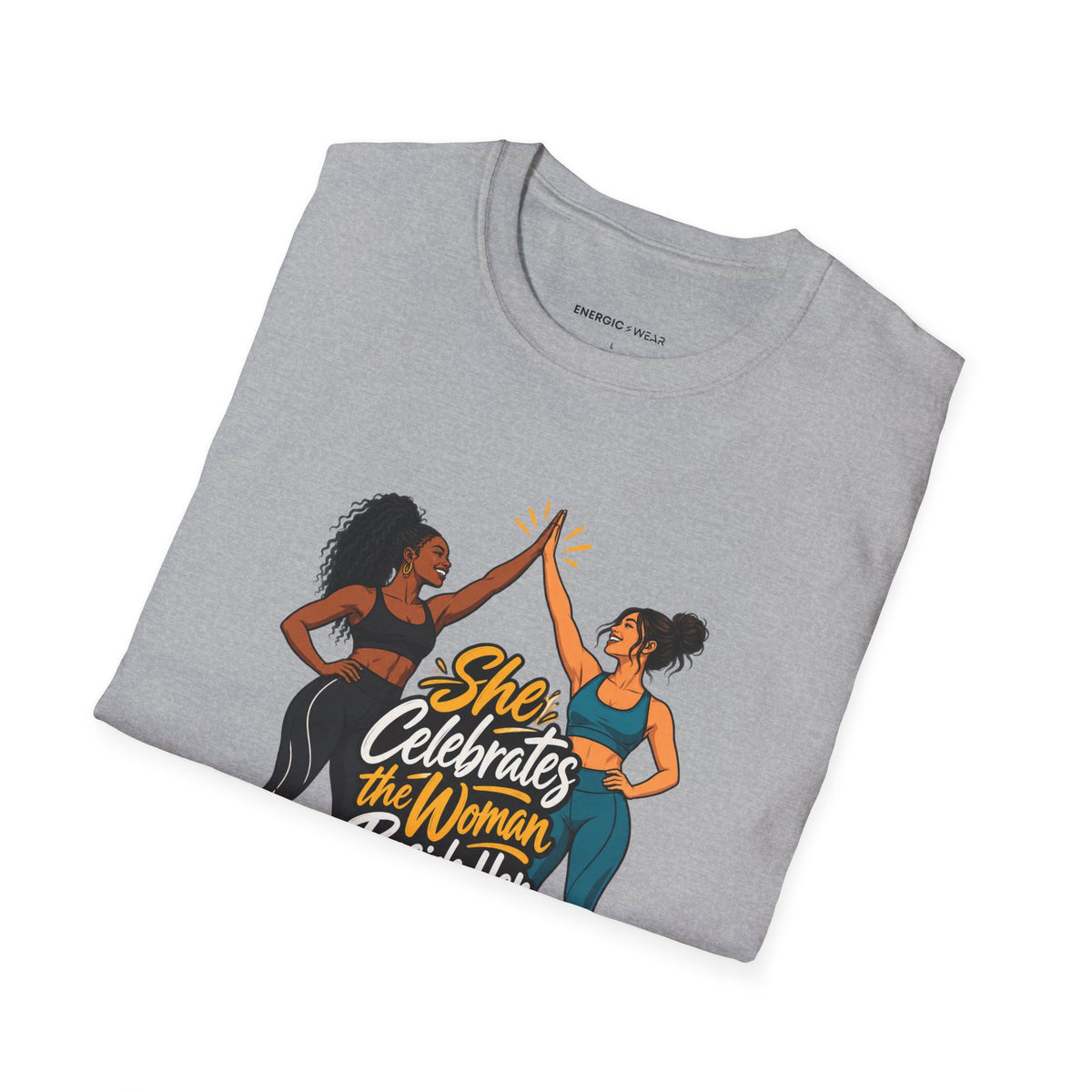Graphic fitness T-shirt featuring the "She Celebrates the Woman Beside Her" design.