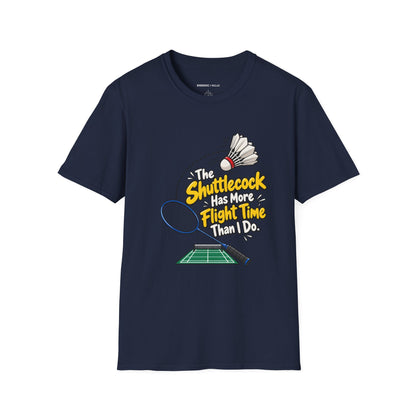 The Shuttlecock Has More Flight Time Than I Do T-Shirt