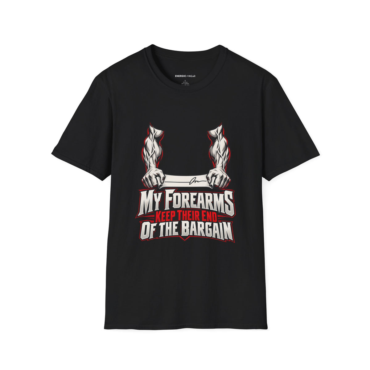 Graphic fitness T-shirt featuring the "My Forearms Keep Their End of the Bargain" design.