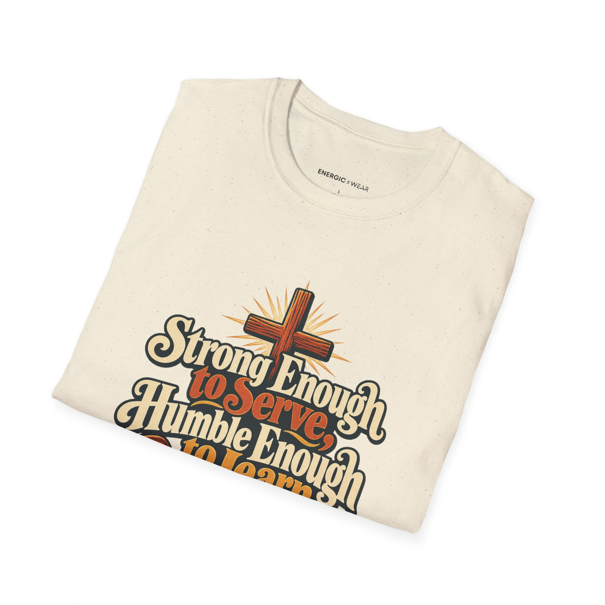 Graphic fitness T-shirt featuring the "Strong Enough to Serve, Humble Enough to Learn" design.