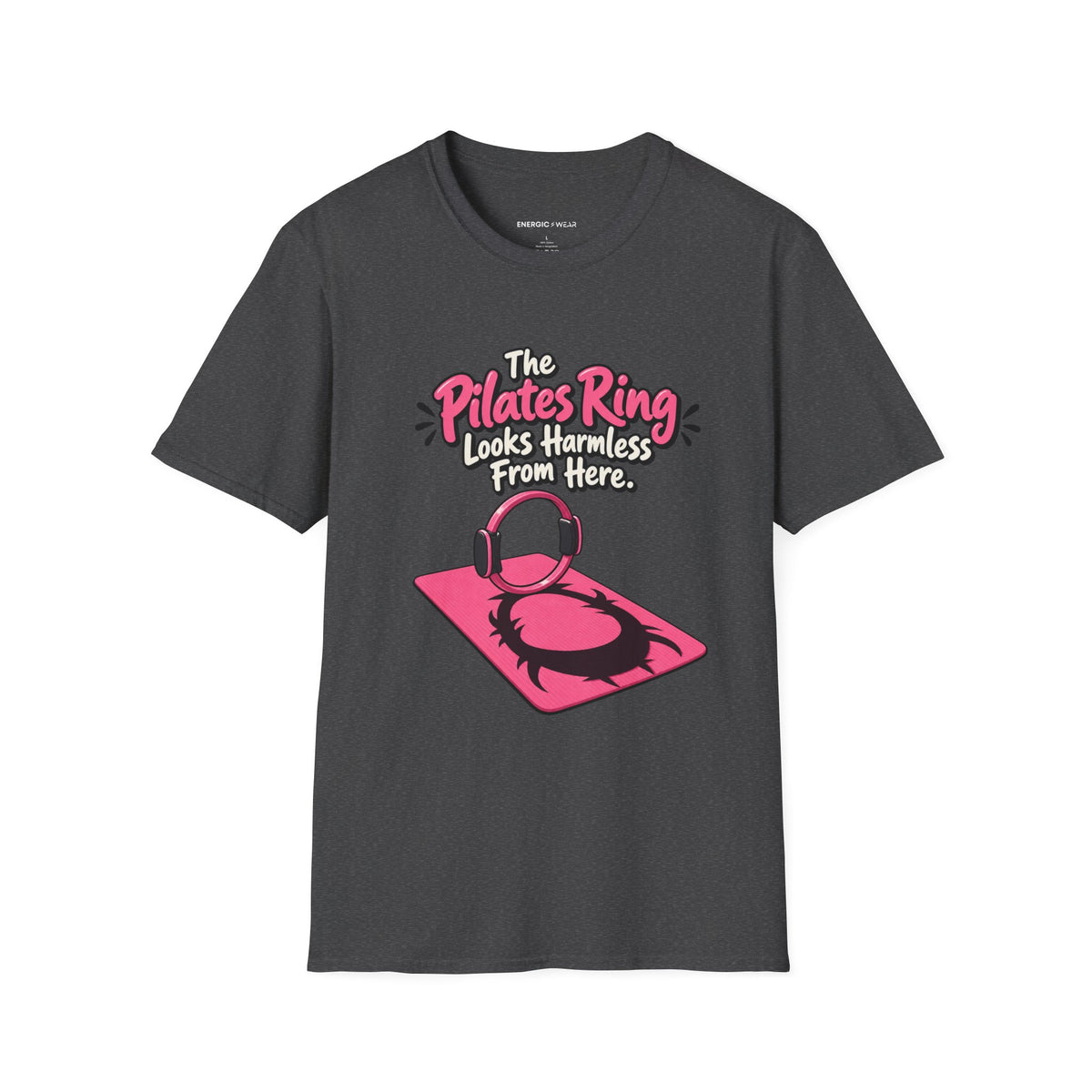 The Pilates Ring Looks Harmless From Here T-Shirt